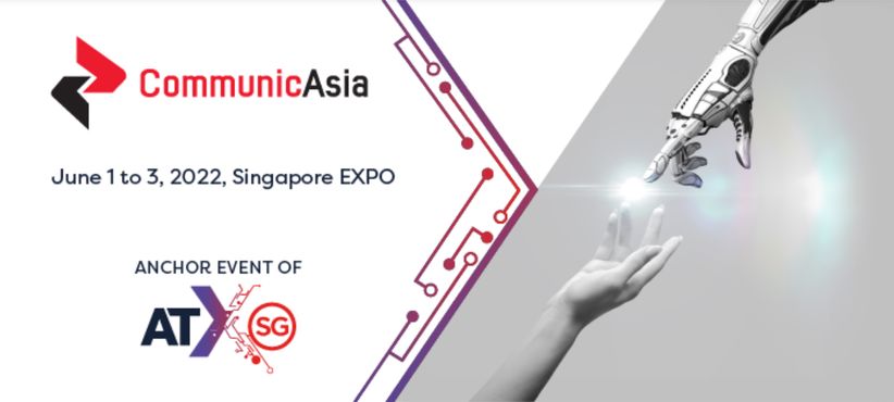 CommunicAsia 2022 from 1st to 3rd June 2022 in Singapore